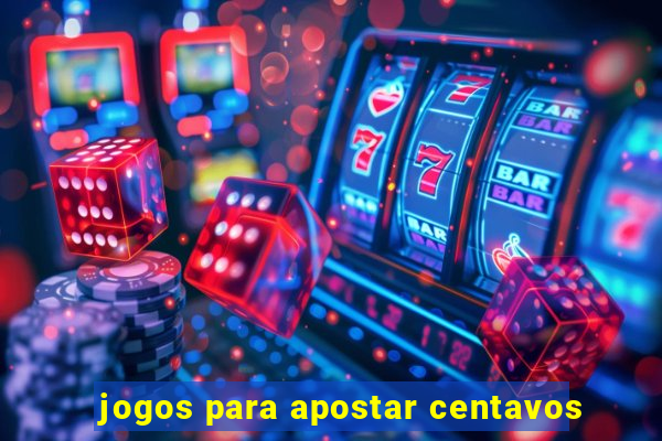 jogos para apostar centavos